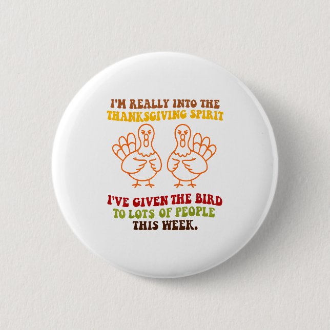 Funny Sarcastic Novelty Tee I've Given The Bird Me 2 Inch Round Button (Front)