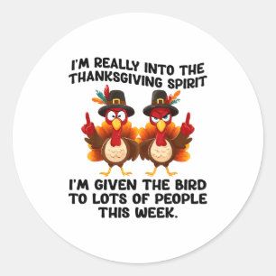 Funny Sarcastic Novelty Tee I've Given The Bird Me Classic Round Sticker