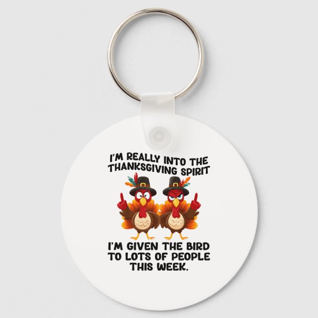 Funny Sarcastic Novelty Tee I've Given The Bird Me Keychain (Front)
