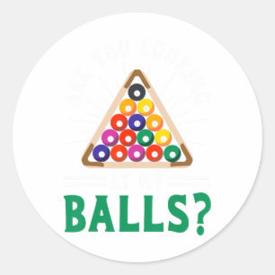 Funny Sarcastic Pool Billiards Slogan Looking At M Classic Round Sticker