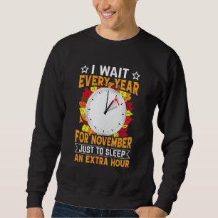 Funny Sarcastic Quote Clock Change Daylight Saving Sweatshirt
