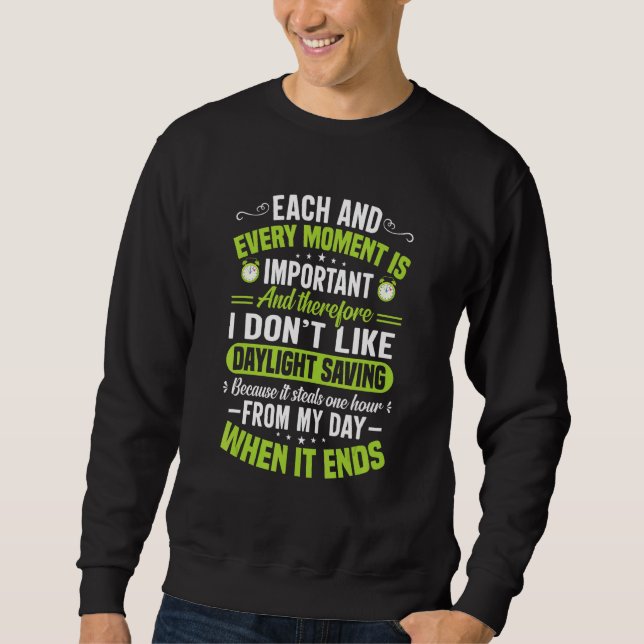 Funny Sarcastic Quote Clock Change Daylight Saving Sweatshirt (Front)