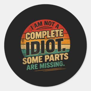 Funny Sarcastic Quote Design 3 Classic Round Sticker