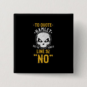Funny Sarcastic Quote Hamlet Line 52 No 2 Inch Square Button
