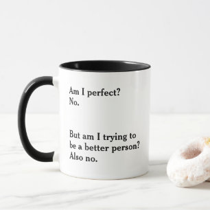 Funny Sarcastic Quote  Mug