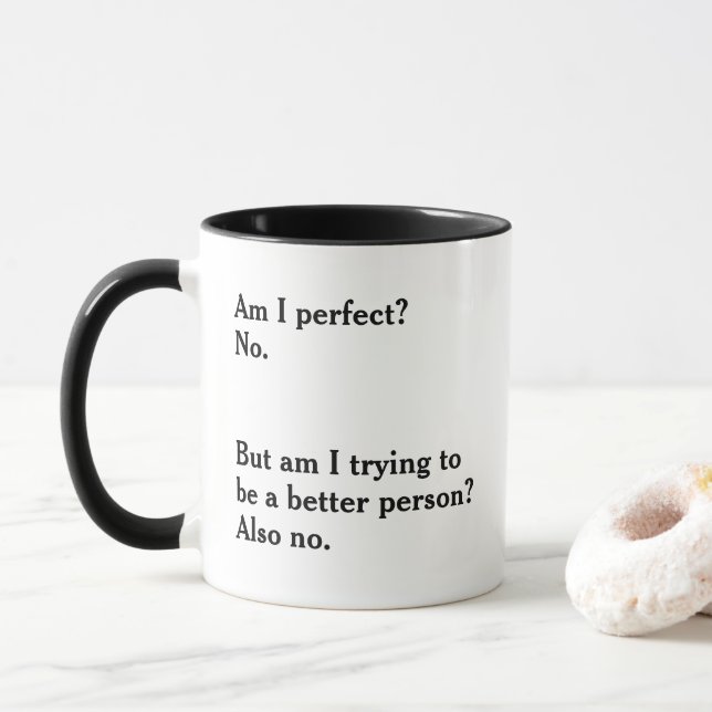Funny Sarcastic Quote  Mug (With Donut)