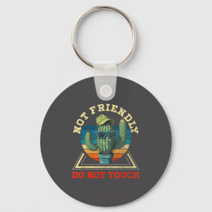 Funny Sarcastic Quote Not Friendly Dont Touch Cact Keychain