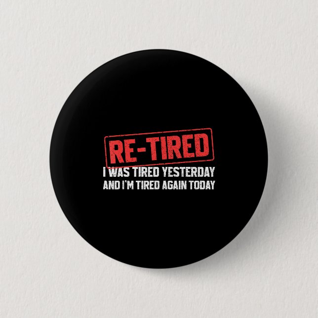 Funny Sarcastic Quote Re-tired Definition Lazy Tee 2 Inch Round Button (Front)