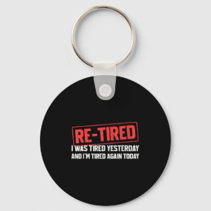 Funny Sarcastic Quote Re-tired Definition Lazy Tee Keychain