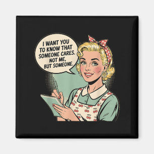 Funny Sarcastic Quote Someone Cares Retro Vintage Magnet