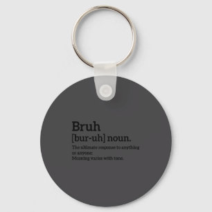 Funny Sarcastic Quotes Bruh Definition Tee Trendy  Keychain