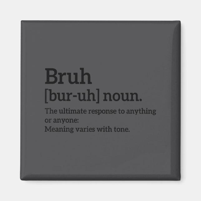 Funny Sarcastic Quotes Bruh Definition Tee Trendy  Magnet (Front)