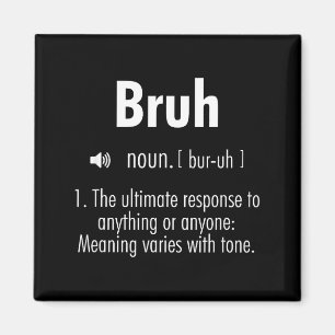 Funny Sarcastic Quotes Bruh Definition Tee Trendy Magnet