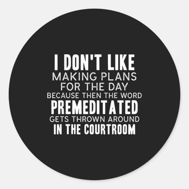 Funny Sarcastic Quotes I Don't Like Making Plans F Classic Round Sticker (Front)