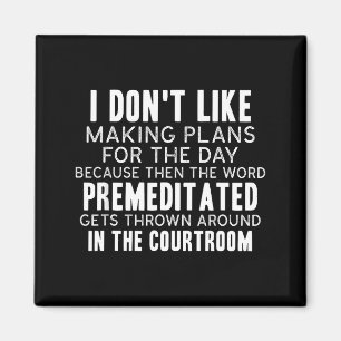 Funny Sarcastic Quotes I Don't Like Making Plans F Magnet
