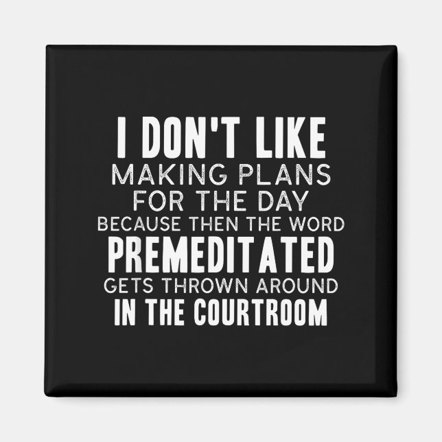 Funny Sarcastic Quotes I Don't Like Making Plans F Magnet (Front)