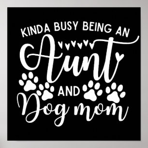 Funny Sarcastic Saying Aunt Dog Mom  Poster