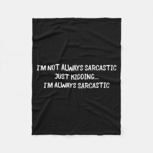 Funny Sarcastic Saying Humour Joke Laugh Sarcasm Fleece Blanket