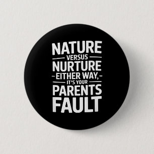 Funny sarcastic saying its your parents fault humo 2 inch round button