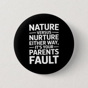 Funny sarcastic saying its your parents fault humo 2 inch round button
