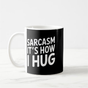 Funny Sarcastic Saying Typography Humour Quote Coffee Mug