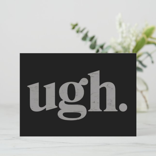 Funny Sarcastic Saying Ugh Meme Humor Invitation (Standing Front)