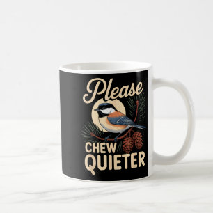 Funny Sarcastic Saying Vintage Please Chew Quieter Coffee Mug