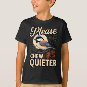 Funny Sarcastic Saying Vintage Please Chew Quieter T-Shirt
