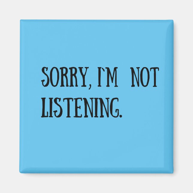 Funny sarcastic sayings black font magnet (Front)