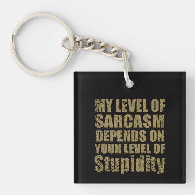 Funny sarcastic sayings famous quotes keychain (Front)