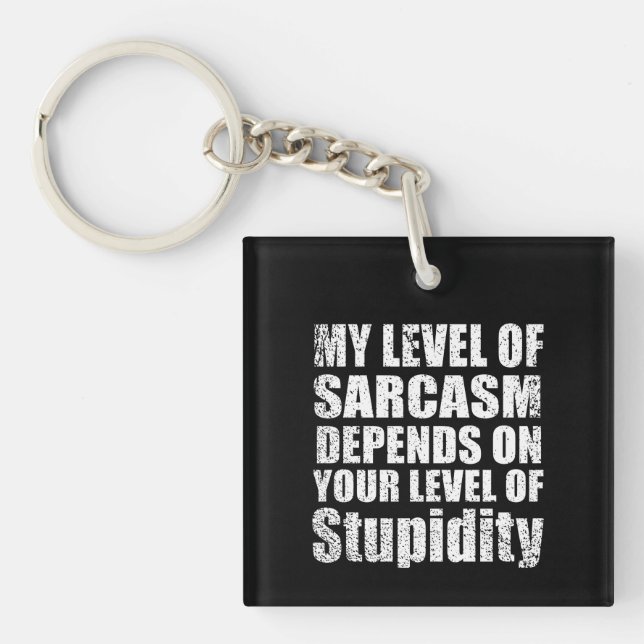 Funny sarcastic sayings famous quotes keychain (Front)