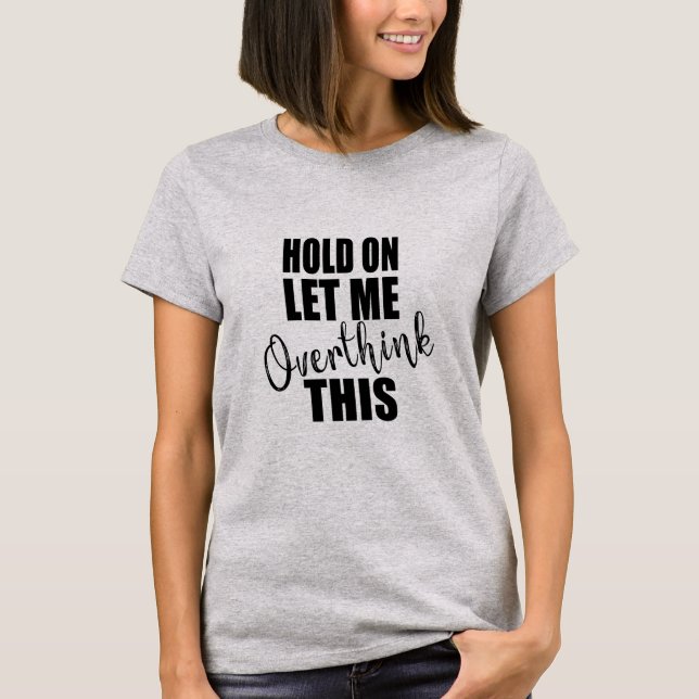 Funny sarcastic sayings famous quotes T-Shirt (Front)