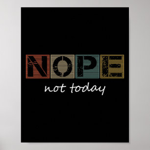 Funny Sarcastic Sayings Nope Not Today Vintage Gra Poster