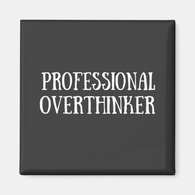 Funny sarcastic sayings white font magnet (Front)
