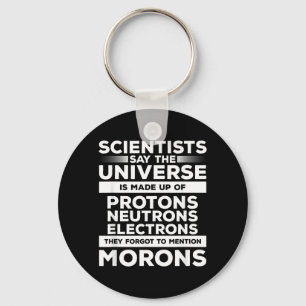 Funny Sarcastic Science Scientist Quote For A Keychain