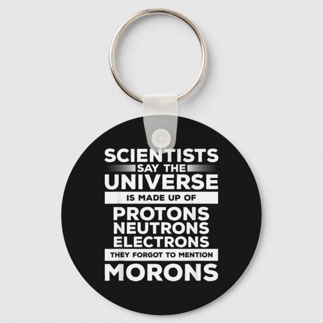 Funny Sarcastic Science Scientist Quote For A Keychain (Front)