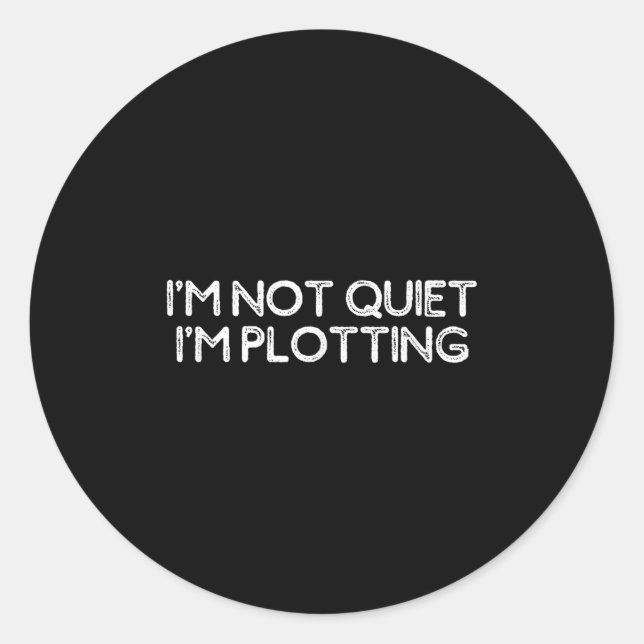 Funny Sarcastic Shirt For Women Men I'm Not Quiet  Classic Round Sticker (Front)