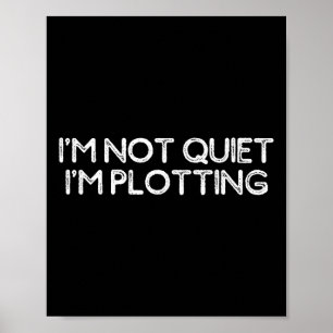 Funny Sarcastic Shirt For Women Men I'm Not Quiet  Poster