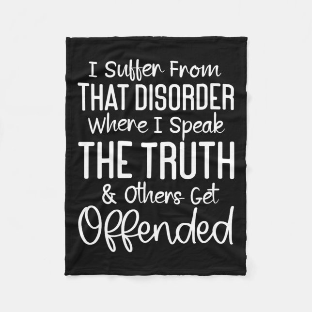 Funny Sarcastic Speak The Truth Offensive Quote Fleece Blanket (Front)