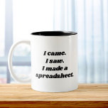 Funny Sarcastic Spreadsheet Cute Office Two-Tone Coffee Mug<br><div class="desc">I came. I saw. I made a spreadsheet. Celebrate your love for order,  formulas,  and flawless formatting with this sleek,  witty mug—perfect for office heroes and spreadsheet lovers!</div>