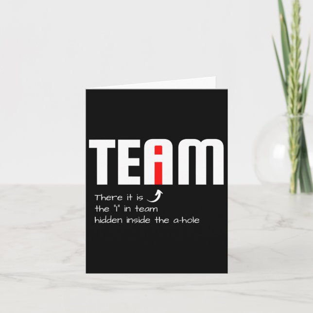 Funny Sarcastic Teammate I Found The I In Team Hid Card (Front)