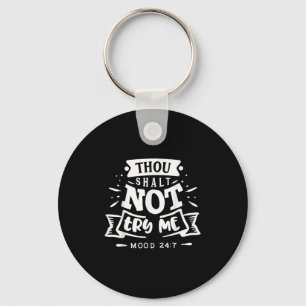 Funny Sarcastic Thou Shall Not Try Me Women Gift Keychain