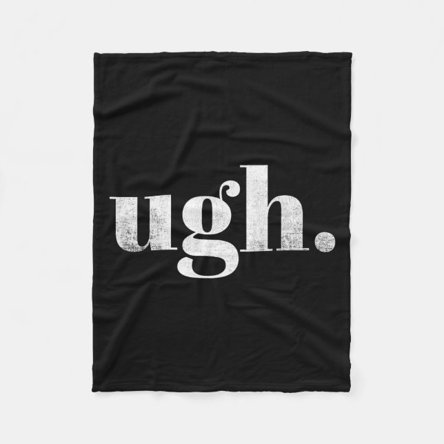 Funny Sarcastic Ugh Novelty Graphic  Fleece Blanket (Front)
