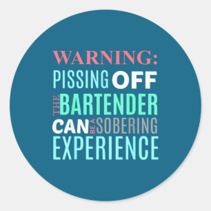 Funny Sarcastic Warning Don't Off Bartender Pun Classic Round Sticker