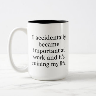 Funny Sarcastic Work Mug: I Accidentally Became Two-Tone Coffee Mug