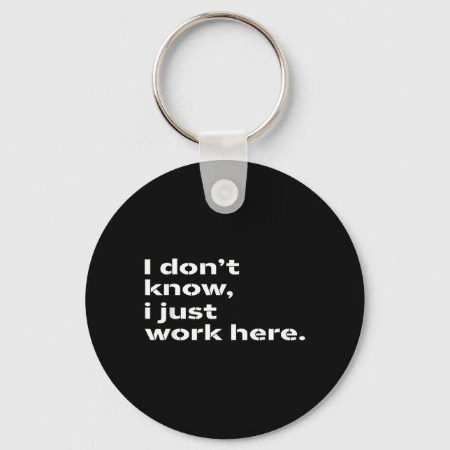 Funny Sarcastic Work Quote For Office Humour And Keychain (Front)