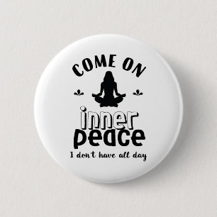 Funny Sarcastic Yoga Meditation Inner Peace Zen 2 Inch Round Button