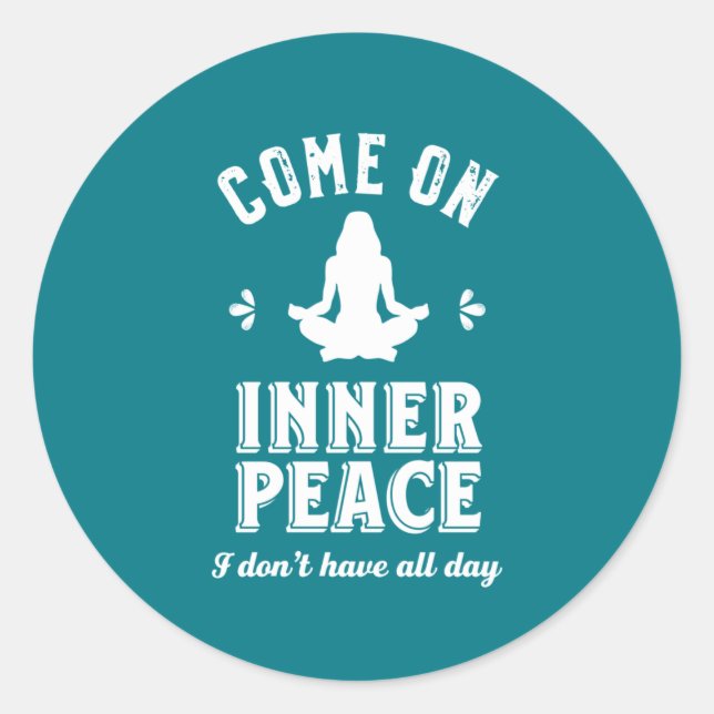 Funny Sarcastic Yoga Meditation Inner Peace Zen Classic Round Sticker (Front)