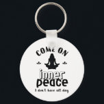 Funny Sarcastic Yoga Meditation Inner Peace Zen Keychain<br><div class="desc">Come on inner peace. I don't have all day. Funny and sarcastic yoga design for your yoga class. Cool and humourous quote merchandise to wear during your meditation. Perfect for those who do yoga to achieve inner piece and zen in life. Great Christmas gift and birthday present for family and...</div>