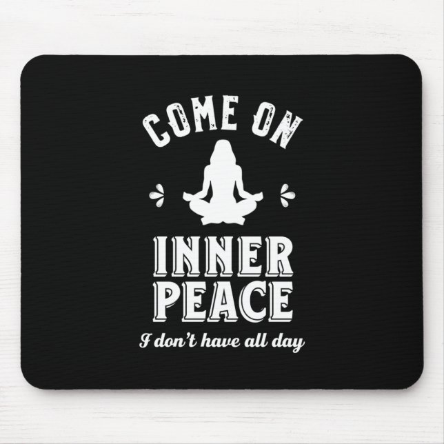 Funny Sarcastic Yoga Meditation Inner Peace Zen Mouse Pad (Front)